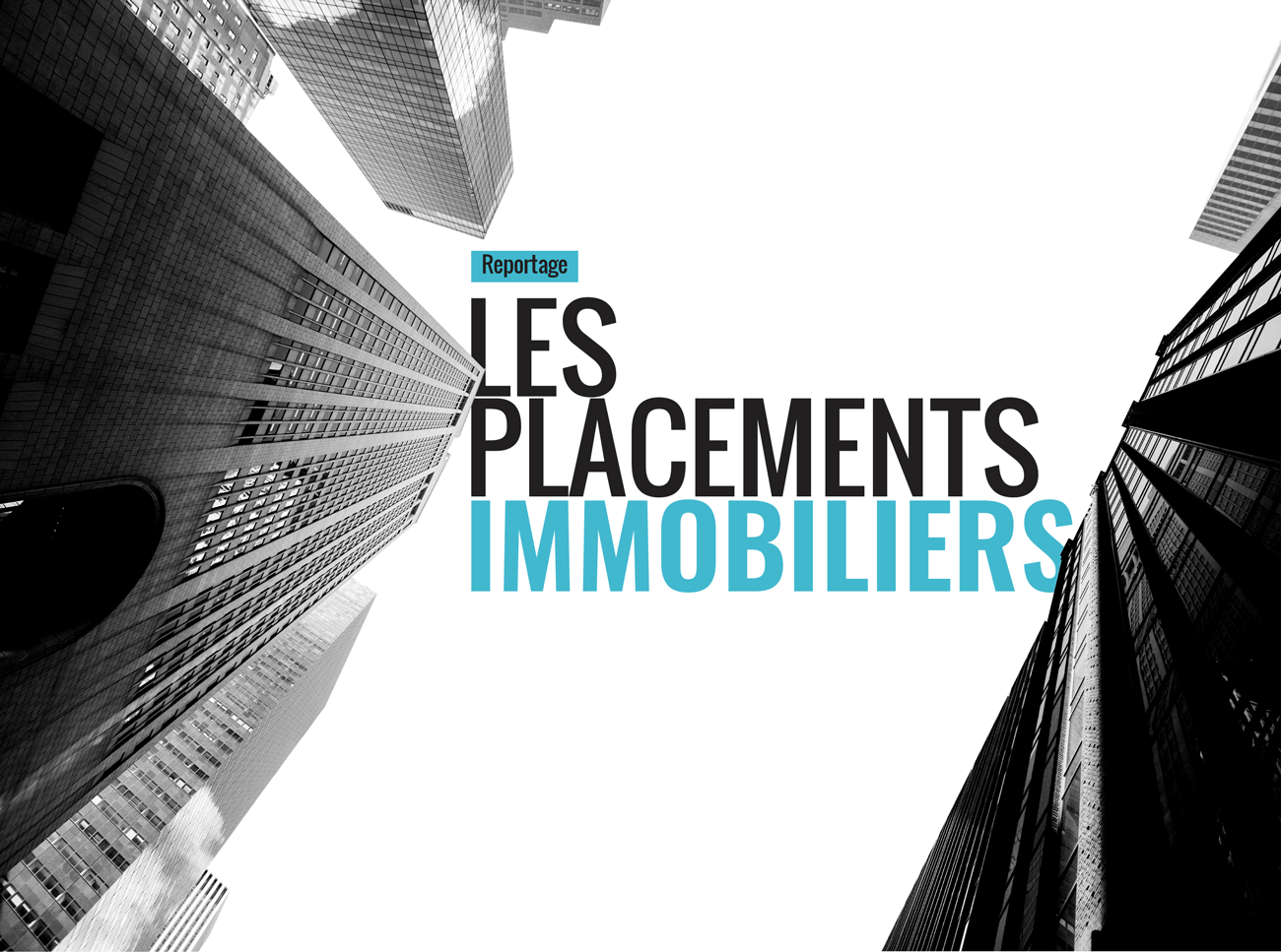 Reportage : Les Placements Immobiliers